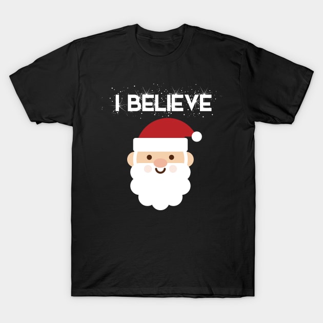 I Believe In Santa Claus Funny Christmas T-Shirt by theperfectpresents